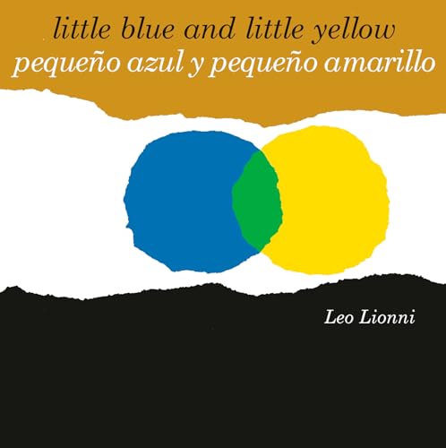 Pequeño azul y pequeño amarillo (Little Blue and Little Yellow, Spanish-English Bilingual Edition): Edición bilingüe español/inglés