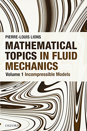 Mathematical Topics in Fluid Mechanics: Volume 1: Incompressible Models (Oxford Lectures Series In Mathematics And Its Applications) von Oxford University Press