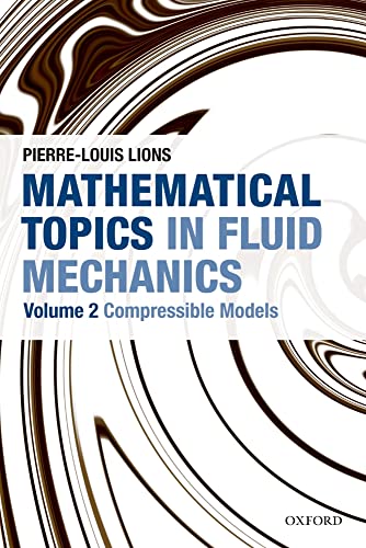 Mathematical Topics in Fluid Mechanics: Volume 2: Compressible Models (Oxford Lecture Series In Mathematics And Its Applications) (Oxford Lecture ... Mathematics and Its Applications, 10, Band 2) von Oxford University Press
