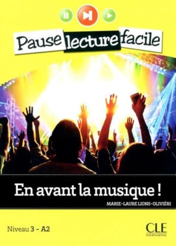 En avant la musique – Pause Lecture facile – Version sans CD: Niveau 3-A2 von Cle International