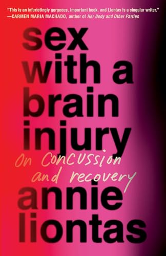 Sex with a Brain Injury: On Concussion and Recovery Sex with a Brain Injury: On Concussion and Recovery von Scribner