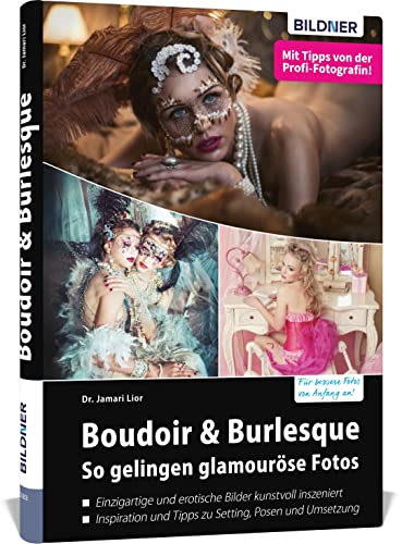 Boudoir & Burlesque: So gelingen glamouröse Fotos