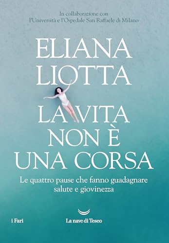 La vita non è una corsa. Le quattro pause che fanno guadagnare salute e giovinezza (I fari) von La nave di Teseo