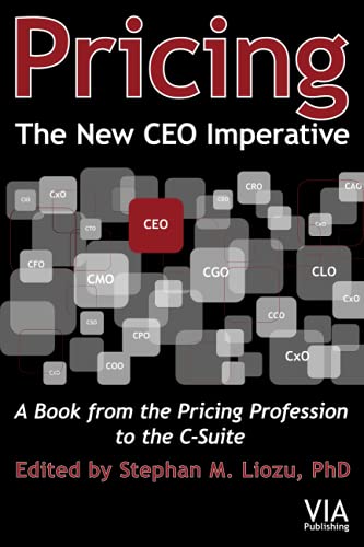 Pricing--The New CEO Imperative: A Book from the Pricing Profession to the C-Suite von Value Innoruption Advisors Publishing