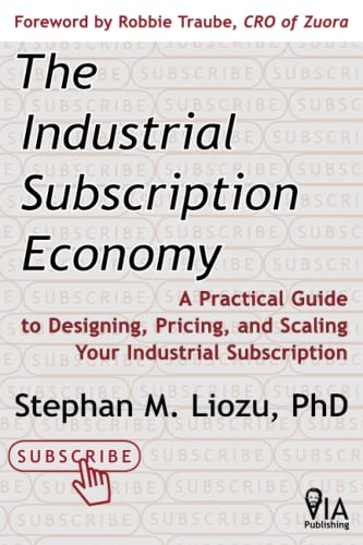The Industrial Subscription Economy: A Practical Guide to Designing, Pricing, and Scaling Your Industrial Subscription
