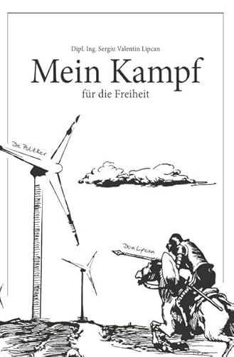 Mein Kampf für die Freiheit: Der 60-jährige Krieg (1918-1978) zwichen der Familie Lipcan und dem Kommunismus von epubli GmbH