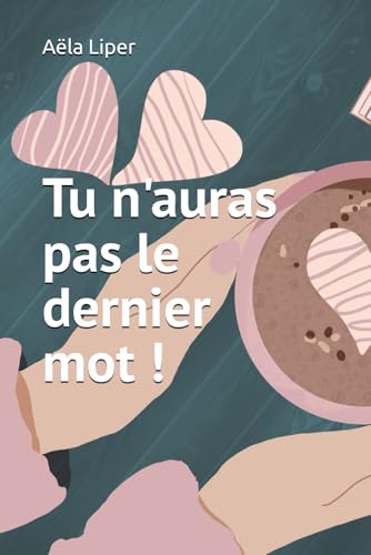 Tu n'auras pas le dernier mot ! von Independently published