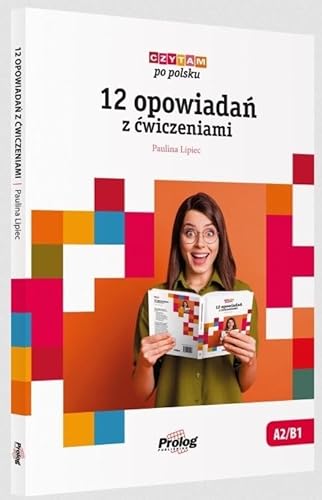 Czytam po polsku 12 opowiadań z ćwiczeniami von Prolog Publishing