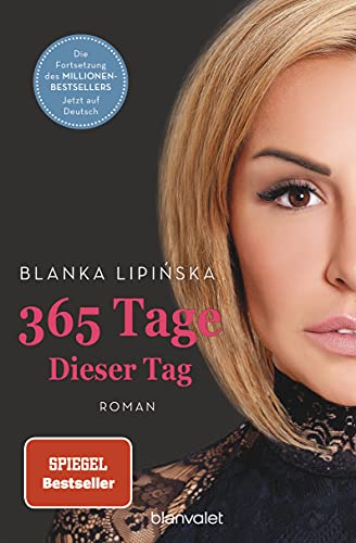 365 Tage - Dieser Tag: Roman - Das Buch zum NETFLIX-Blockbuster »365 Days – Dieser Tag« (Laura & Massimo, Band 2) von Blanvalet