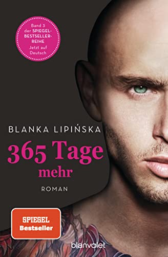 365 Tage mehr: Roman - Das Buch zum NETFLIX-Blockbuster »365 Days – Noch ein Tag« (Laura & Massimo, Band 3) von Blanvalet Taschenbuch Verlag