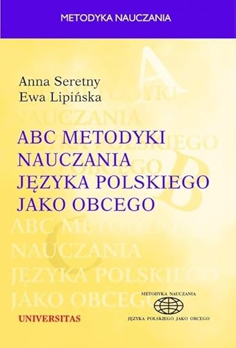 ABC metodyki nauczania języka polskiego jako obcego ABC metodyki nauczania języka polskiego jako obcego von Universitas