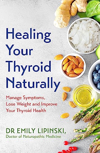 Healing Your Thyroid Naturally: Manage Symptoms, Lose Weight and Improve Your Thyroid Health Healing Your Thyroid Naturally: Manage Symptoms, Lose Weight and Improve Your Thyroid Health von Yellow Kite