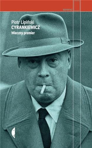 Cyrankiewicz: Wieczny premier