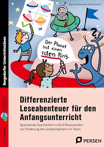 Differenzierte Leseabenteuer - Anfangsunterricht. Mit Download: Spannende Geschichten in fünf Niveaustufen zur För derung der Lesekompetenz im Team (1. und 2. Klasse)