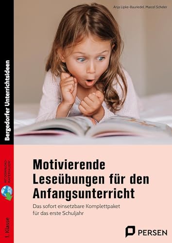 Motivierende Leseübungen für den Anfangsunterricht: Das sofort einsetzbare Komplettpaket für das erste Schuljahr (1. Klasse)