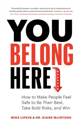 You Belong Here: How to Make People Feel Safe to Be Their Best, Take Bold Risks, and Win von Page Two Press