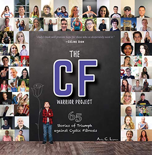 The CF Warrior Project: 65 Stories of Triumph against Cystic Fibrosis The CF Warrior Project: 65 Stories of Triumph against Cystic Fibrosis von BookLogix