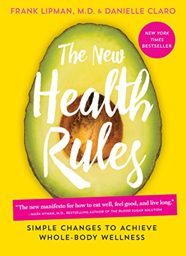 The New Health Rules: Simple Changes to Achieve Whole-Body Wellness