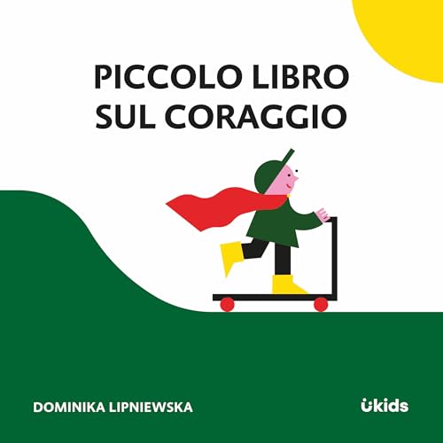 Piccolo libro sul coraggio. Ediz. a colori (Uppa kids) von Uppa Edizioni