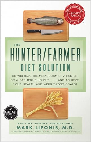 The Hunter/Farmer Diet Solution: Do You Have the Metabolism of a Hunter or a Farmer? Find Out...and Achieve Your Your Health and Weight-Loss Goals (Healthy Living) von Hay House