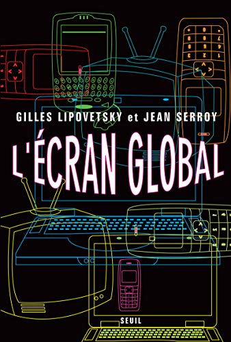 L'Ecran global: Cinéma et culture-médias à l'âge hypermoderne von Seuil