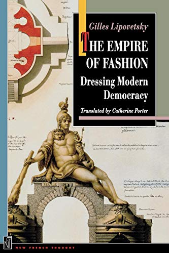 The Empire of Fashion: Dressing Modern Democracy (New French Thought)