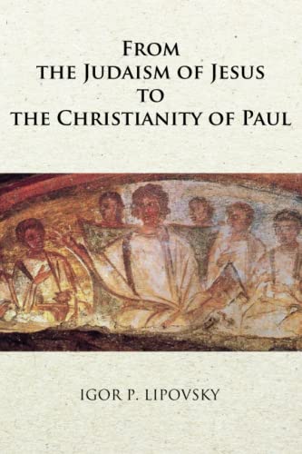 From the Judaism of Jesus to the Christianity of Paul von American Academy Press