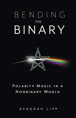 Bending the Binary: Polarity Magic in a Nonbinary World von Llewellyn Publications,U.S.