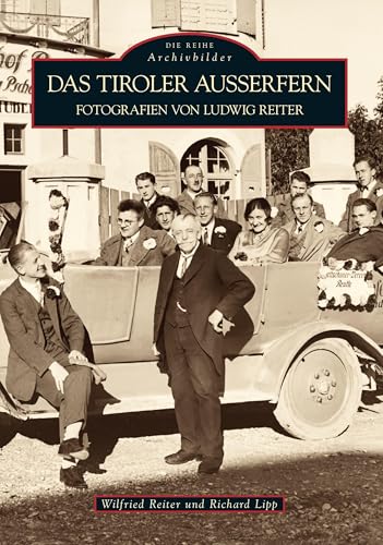 Das Tiroler Außerfern: Fotografien von Ludwig Reiter von Sutton Verlag GmbH
