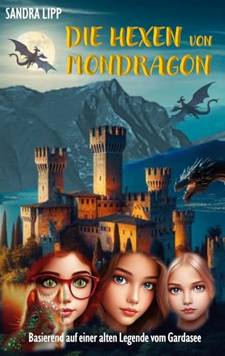 Die Hexen von Mondragon: Basierend auf einer alten Legende vom Gardasee von BoD – Books on Demand