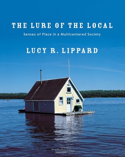 Lure of the Local: Senses of Place in a Multicentered Society