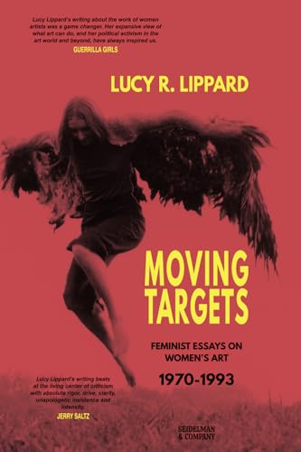 Moving Targets: Feminist Essays on Women's Art 1970-1993