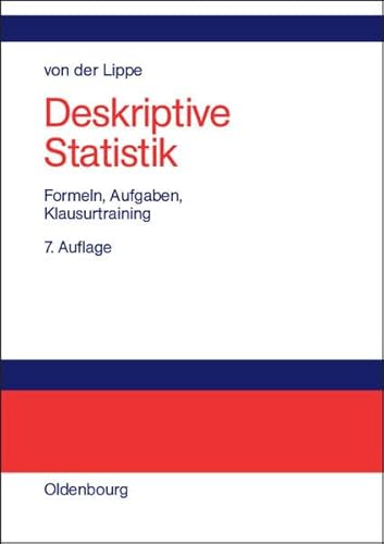 Deskriptive Statistik: Formeln, Aufgaben, Klausurtraining von De Gruyter Oldenbourg