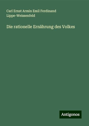 Die rationelle Ernährung des Volkes von Antigonos Verlag