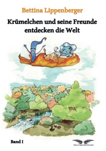 Krümelchen und seine Freunde entdecken die Welt - Band 1 Krümelchen und seine Freunde entdecken die Welt - Band 1 von Traumschwingen Verlag GbR