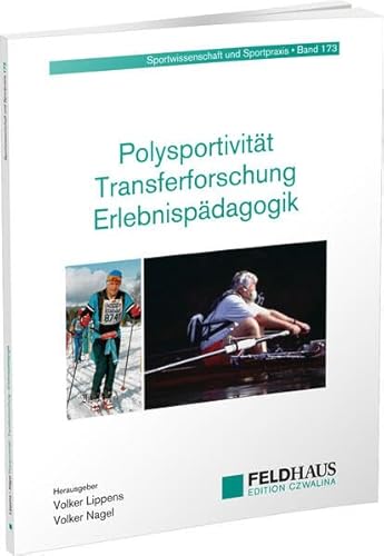 Polysportivität Transferforschung Erlebnispädagogik (Sportwissenschaft und Sportpraxis) von Feldhaus