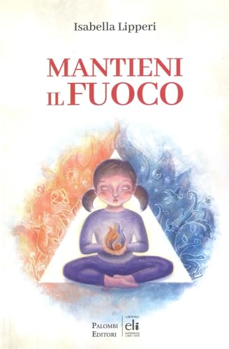 Mantieni il fuoco Mantieni il fuoco von Palombi Editori