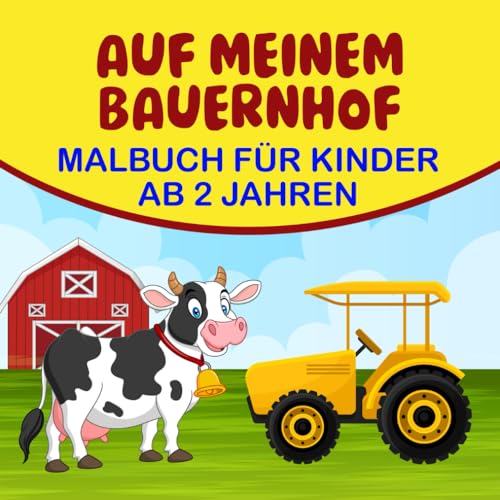 Auf meinem Bauernhof: Malbuch für Kinder ab 2 Jahren Auf meinem Bauernhof: Malbuch für Kinder ab 2 Jahren von Independently published