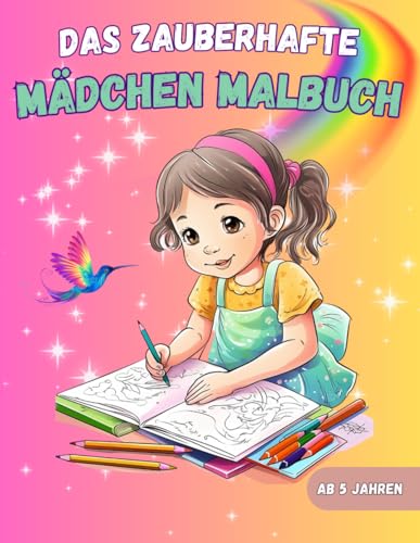 Das zauberhafte Malbuch für Mädchen: Beschäftigungsbuch zum Ausmalen für Mädchen ab 5 Jahren, zur Förderung der Kreativität, Feinmotorik und Farbwahrnehmung, mit liebevoll gestalteten Motiven. Das zauberhafte Malbuch für Mädchen: Beschäftigungsbuch zum Ausmalen für Mädchen ab 5 Jahren, zur Förderung der Kreativität, Feinmotorik und Farbwahrnehmung, mit liebevoll gestalteten Motiven. von Independently published