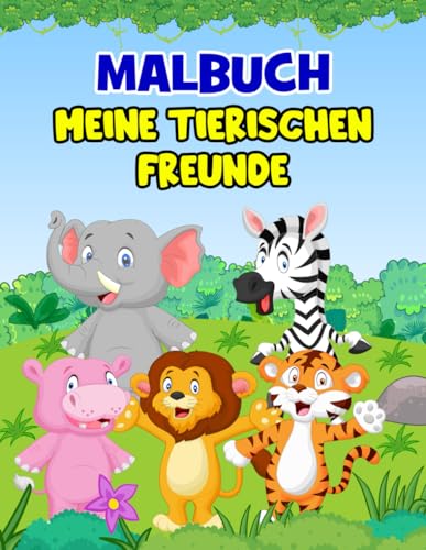 Malbuch: Meine tierischen Freunde, Malbuch ab 4 Jahren, mit 50 süßen Tiermotiven zum kreativen Malen, als Geschenk und die ideale Beschäftigung für Kinder im Kindergarten und Vorschulalter. Malbuch: Meine tierischen Freunde, Malbuch ab 4 Jahren, mit 50 süßen Tiermotiven zum kreativen Malen, als Geschenk und die ideale Beschäftigung für Kinder im Kindergarten und Vorschulalter. von Independently published