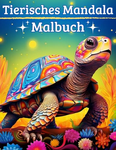 Tierisches Mandala-Malbuch: Eine kreative Reise durch die Tierwelt, mit einzigartigen Mandalas, die deine Kreativität erwecken wird und für Ruhe und Entspannung sorgt. Tierisches Mandala-Malbuch: Eine kreative Reise durch die Tierwelt, mit einzigartigen Mandalas, die deine Kreativität erwecken wird und für Ruhe und Entspannung sorgt. von Independently published