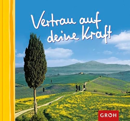 Vertrau auf deine Kraft