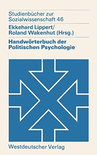 Handwörterbuch der politischen Psychologie (Studienbücher zur Sozialwissenschaft, 46, Band 46)