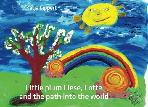 Little plum Liese, Lotte and the path into the world von Papierfresserchens MTM-verlag