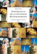 Einführung in die ägyptische Rechtsgeschichte: Einführung in die Quellentexte zur Ägyptologie
