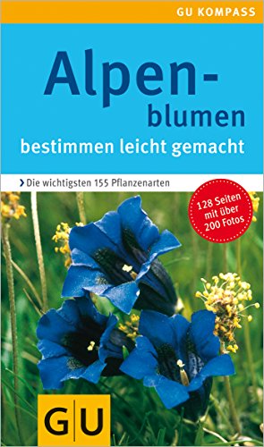 Alpenblumen: bestimmen leicht gemacht (GU Natur)
