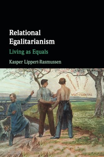 Relational Egalitarianism: Living As Equals