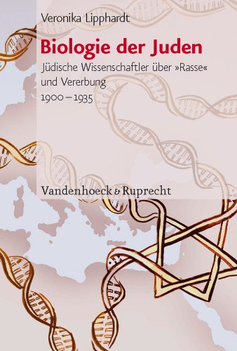 Biologie der Juden: Jüdische Wissenschaftler über »Rasse« und Vererbung 1900-1935
