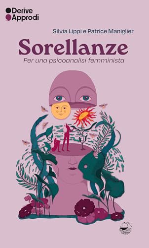 Sorellanze. Per una psicoanalisi femminista von DeriveApprodi