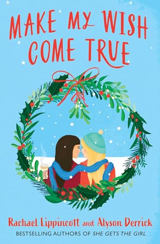 Make My Wish Come True: The cosiest sapphic Christmas love story